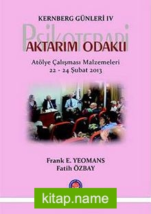 Kernberg Günleri IV Aktarım Odaklı Psikoterapi  Atölye Çalışması Malzemeleri 22-24 Şubat 2013