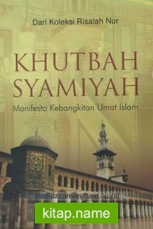 Khutbah Syamiyah Manifesto Kebangkitan Umat Islam