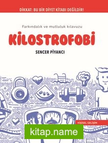 Kilostrofobi Farkındalık ve Mutluluk Kılavuzu
