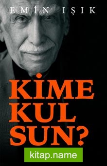 Kime Kulsun ?