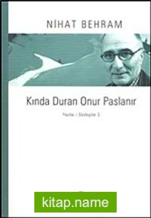 Kında Duran Onur Paslanır Yazılar / Söyleşiler 3