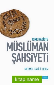 Kırk Hadiste Müslüman Şahsiyeti