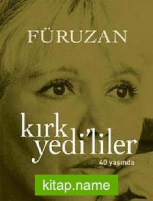 Kırk Yedi’liler (40 Yaşında)