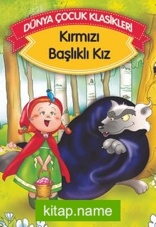 Kırmızı Başlıklı Kız (Düz Yazılı) / Dünya Çocuk Klasikleri