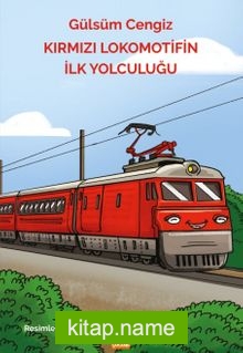 Kırmızı Lokomotifin İlk Yolculuğu