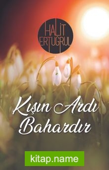 Kışın Ardı Bahardır