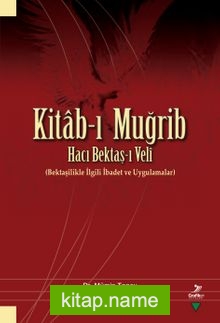 Kitab-ı Muğrib Hacı Bektaş-ı Velî (Bektaşîlikle İlgili İbadet ve Uygulamalar)