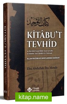 Kitabu’t Tevhid (Allah’ın İsim ve Sıfatlarının Hakikati)