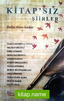 Kitap’sız Şiirler  Daha Düne Kadar