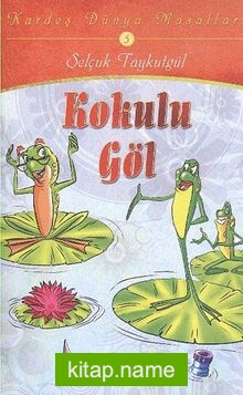 Kokulu Göl / Kardeş Dünya Masalları