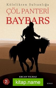 Kölelikten Sultanlığa Çöl Panteri Baybars