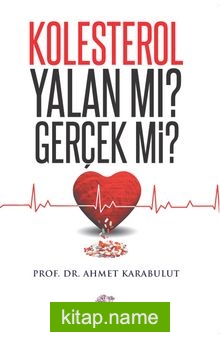 Kolesterol Yalan Mı ? Gerçek Mi ?