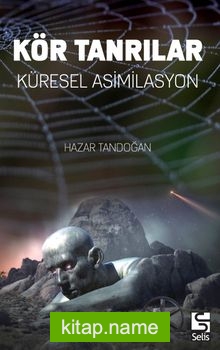 Kör Tanrılar  Küresel Asimilasyon