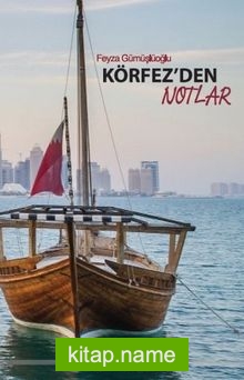 Körfez’den Notlar