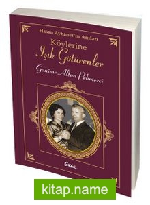 Köylerine Işık Götürenler