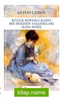 Küçük Köpekli Kadın  Bir Hekimin Yaşadıkları  Kara Keşiş