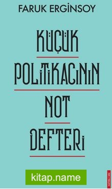 Küçük Politikacının Not Defteri