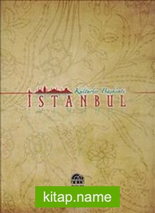 Kültürler Başkenti İstanbul (Ciltli)