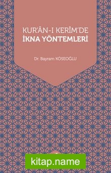 Kur’an-ı Kerim’de İkna Yöntemleri