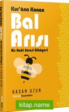 Kur’an’a Konan Bal Arısı Bir Nahl Suresi Hikayesi