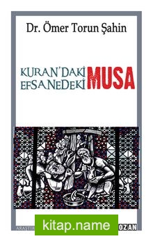 Kur’an’daki Musa Efsanedeki Musa
