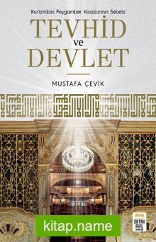 Kur’an’daki Peygamber Kıssalarının Sebebi Tevhid ve Devlet