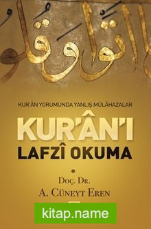 Kur’an’ı Lafzı Okuma Kur’an Yorumunda Yanlış Mülahazalar