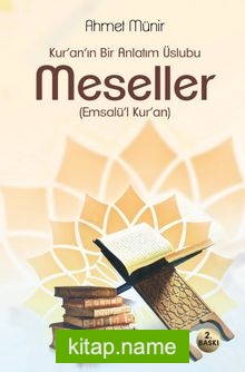 Kur’an’ın Bir Anlatım Üslubu Meseller (Emsalü’l Kur’an)