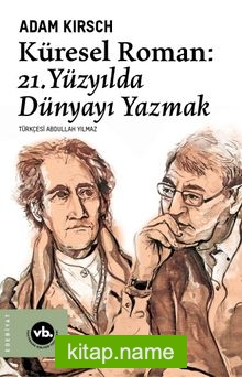 Küresel Roman: 21. Yüzyılda Dünyayı Yazmak