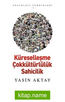 Küreselleşme Çokkültürlülük Sahicilik