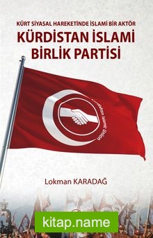 Kürt Siyasal Hareketinde İslami Bir Aktör Kürdistan İslami Birlik Partisi