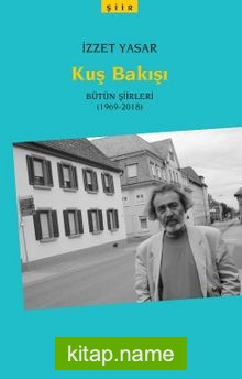 Kuş Bakışı – Bütün Şiirleri (1969-2018)