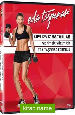Kusursuz Bacaklar ve Fit Bir Vücut İçin Eda Taşpınar Formülü (DVD)
