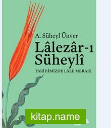 Lalezar-ı Süheyli  Tarihimizde Lale Merakı