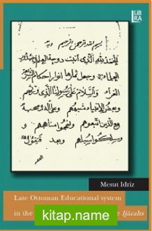 Late Ottoman Educational System in the Balkans in the Light of the Ljazahs kitap kapağı