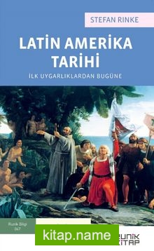 Latin Amerika Tarihi İlk Uygarlıklardan Bugüne
