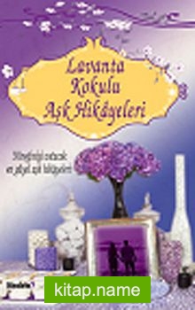 Lavanta Kokulu Aşk Hikayeleri