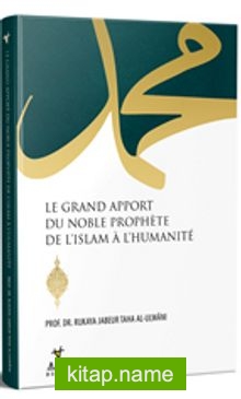 Le Grand Apport Du Noble Prophete De L’ıslam A L’humanite