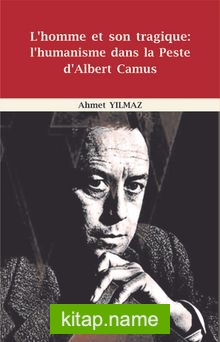 L’homme Et Son Tragique: L’humanisme Dans La Peste d’Albert Camus