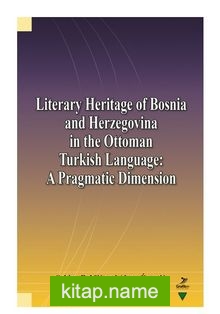 Literary Heritage of Bosnia and Herzegovina in the Ottoman Turkish Language: A Pragmatic Dimension