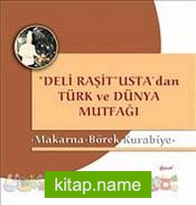 Makarna – Börek – Kurabiye Deli Raşit Usta’dan Türk ve Dünya Mutfağı