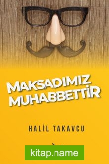 Maksadımız Muhabbettir
