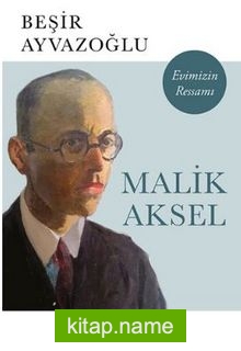 Malik Aksel – Evimizin Ressamı