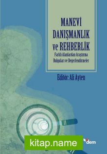 Manevi Danışmanlık ve Rehberlik Farklı Alanlardan Araştırma Bulguları ve Değerlendirmeler