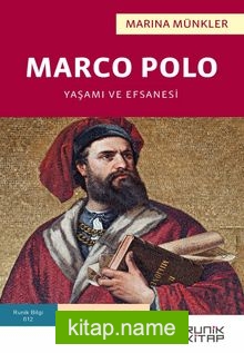 Marco Polo: Yaşamı ve Efsanesi