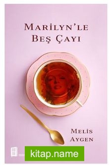 Marilyn’le Beş Çayı