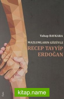 Mazlumların Gözüyle Recep Tayyip Erdoğan