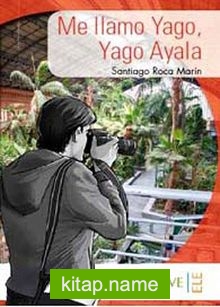 Me llamo Yago, Yago Ayala (A1-A2) Coleccion Yago Ayala (İspanyolca Okuma Kitabı)