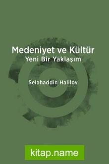 Medeniyet ve Kültür Yeni Bir Yaklaşım