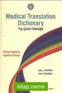 Medical Translation Dictionary Tıp Çeviri Sözlüğü  Türkçe-İngilizce İngilizce-Türkçe